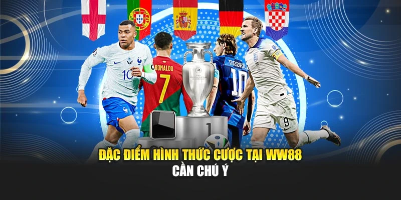 Đặc điểm hình thức cược tại WW88 cần chú ý