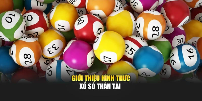 Giới thiệu hình thức xổ số Thần Tài