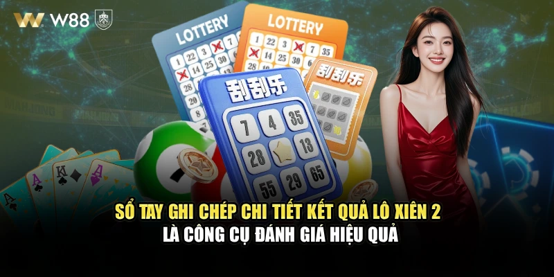 Sổ tay ghi chép chi tiết kết quả lô xiên 2 là công cụ đánh giá hiệu quả